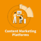 What is a Content Marketing Platform, and Why Do You Need One?