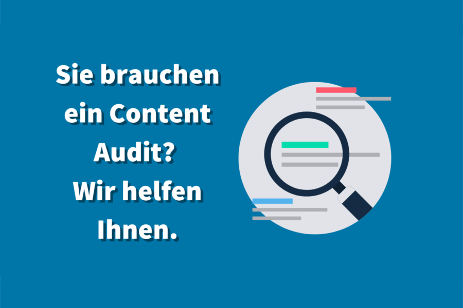 Sie brauchen ein Content Audit? Wir helfen Ihnen!