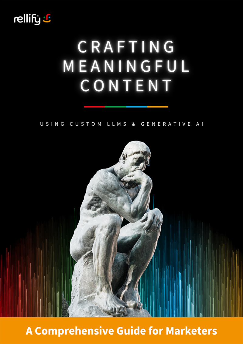 Rellify e-Book: Crafting Meaningful Content using Custom LLMs and generative AI